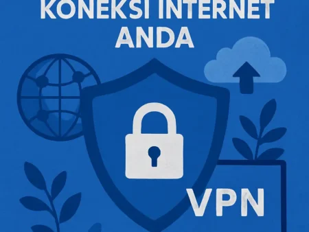 VPN Terbaik untuk Mengamankan Koneksi Internet Anda