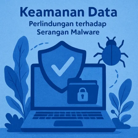 Keamanan Data: Perlindungan terhadap Serangan Malware